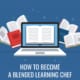 HOW-TO-BECOME-A-BLENDED-LEARNING-CHEF