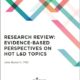 RESEARCH REVIEW: EVIDENCE-BASED PERSPECTIVES ON HOT L&D TOPICS