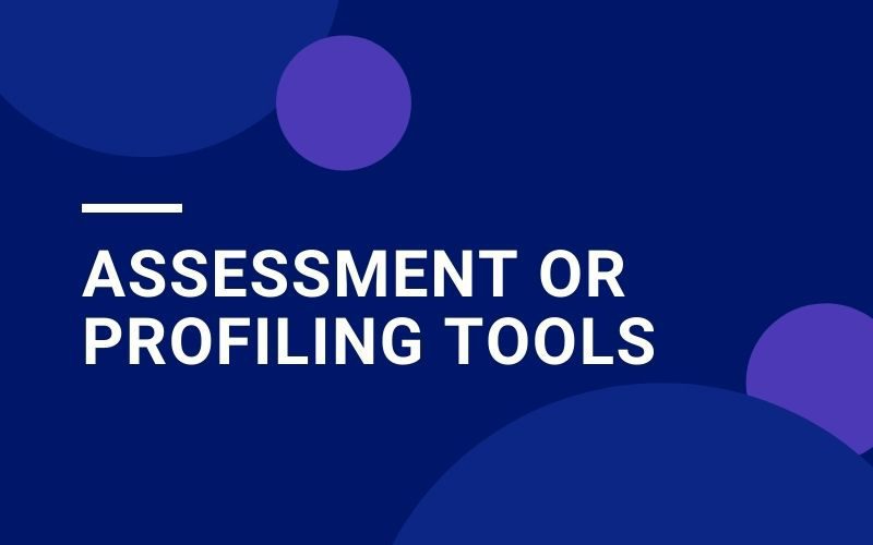 Assessment or Profiling Tools