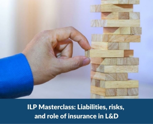 ILP Masterclass_ Liabilities, risks, and role of insurance in L&D
