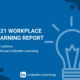 2021 Workplace Learning Report – LinkedIn Learning