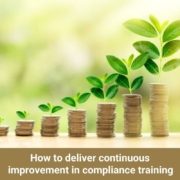How to deliver continuous improvement in compliance training