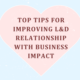 Top Tips for Improving L&D’ Relationship with Business Impact