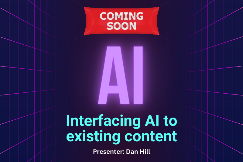 MASTERCLASS: Interfacing AI to existing content (Coming Soon)
